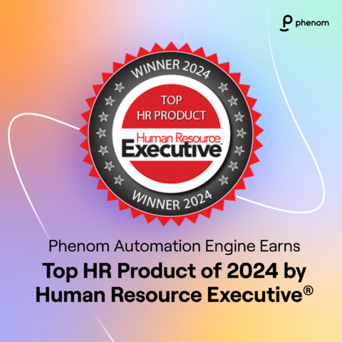 Phenom Automation Engine has been named a Top HR Product of 2024 by Human Resource Executive and will be honored at the HR Technology Conference & Exposition in September. (Graphic: Business Wire)