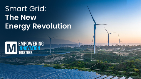 Mouser Electronics Explores Sustainable Smart Grid Innovation in Latest Content Series