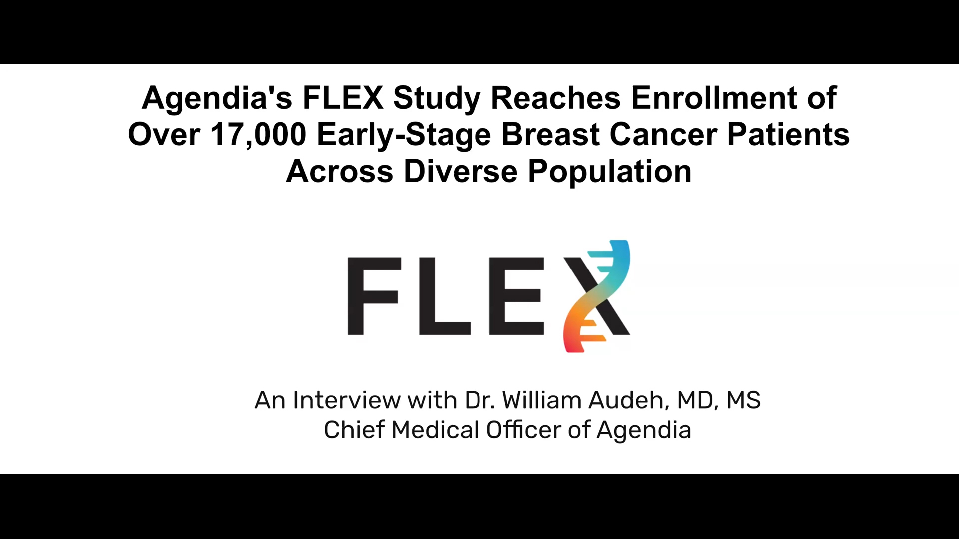 Agendia's FLEX Study Reaches Enrollment of Over 17,000 Early-Stage Breast Cancer Patients Across Diverse Population: An Interview with William Audeh, MD, MS, Chief Medical Officer of Agendia