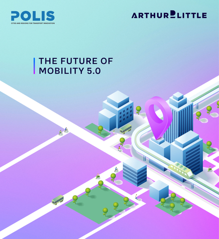 New Arthur D. Little/POLIS Future of Mobility Report Outlines Potential ...