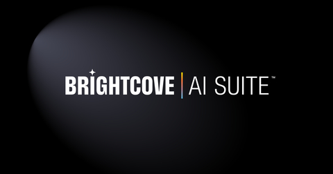 Brightcove Unveils the ‘Brightcove AI Suite’ with Solutions to Supercharge Content Creation, Engagement and Revenue