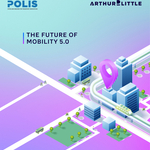 NUOVO RAPPORTO ARTHUR D. LITTLE/POLIS SUL FUTURO DELLA MOBILITÀ: POTENZIALI SOLUZIONI PER RADDOPPIARE LA MOBILITÀ SOSTENIBILE GLOBALE