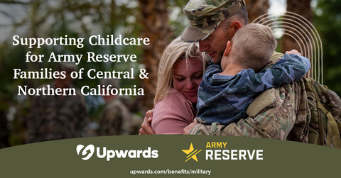 Upwards, a nationwide childcare network, opens enrollment for Army Reserve families in Central and Northern California as part of the ongoing U.S. Army Reserve Childcare Pilot Program. (Graphic: Business Wire)