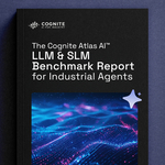  Cognite lancia Cognite Atlas AI™ LLM & SLM Benchmark Report for Industrial Agents