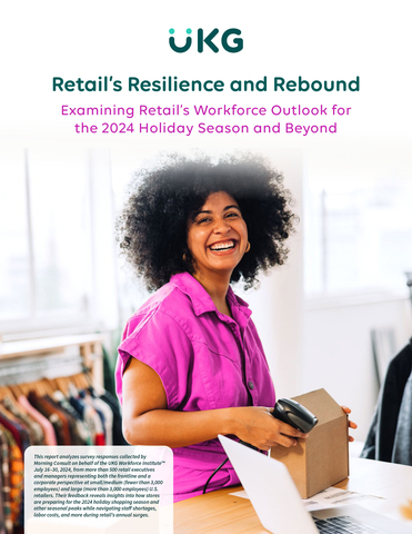 UKG's Fifth-Annual Retail Survey - Retail’s Resilience and Rebound: Examining Retail’s Workforce Outlook for the 2024 Holiday Season and Beyond