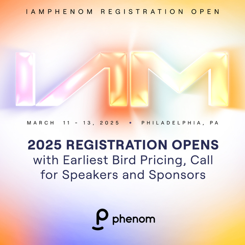 Phenom announced registration is now open for its sixth annual IAMPHENOM conference on March 11-13 in Philadelphia at the Convention Center. The premier spring conference for human resources will bring together 5,000 professionals across talent acquisition, talent management, HR, HRIT and the c-suite to learn, celebrate customer successes and share innovative ways to accelerate hiring, development and retention with AI and automation. (Graphic: Business Wire)