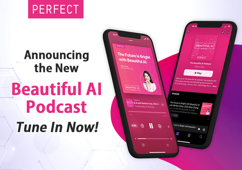 Perfect Corp.’s Must-Listen Podcast on AI Beauty Now Available at Your Fingertips (Photo: Business Wire)