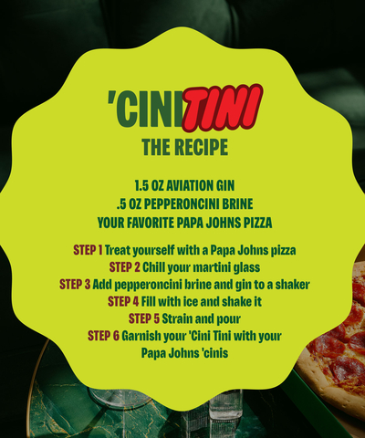 Papa Johns and Aviation American Gin partner to spice up cocktail scene with the 'Cini Tini. Follow the easy recipe to make the 'Cini Tini at home. (Photo: Business Wire)