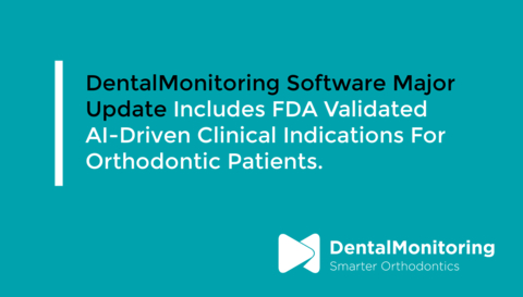L'importante aggiornamento del software di DentalMonitoring comprende le indicazioni cliniche basate sull'IA confermate dall'FDA per i pazienti ortodontici