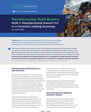 Manufacturing Myth-Busters Myth 1: Manufacturing Doesn’t Fit in a Forward-Looking Economy