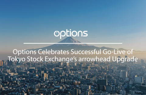 Options would like to congratulate the Tokyo Stock Exchange (TSE) on the successful upgrade to their cash equity trading system, arrowhead version 4.0, earlier this month. (Photo: Business Wire)