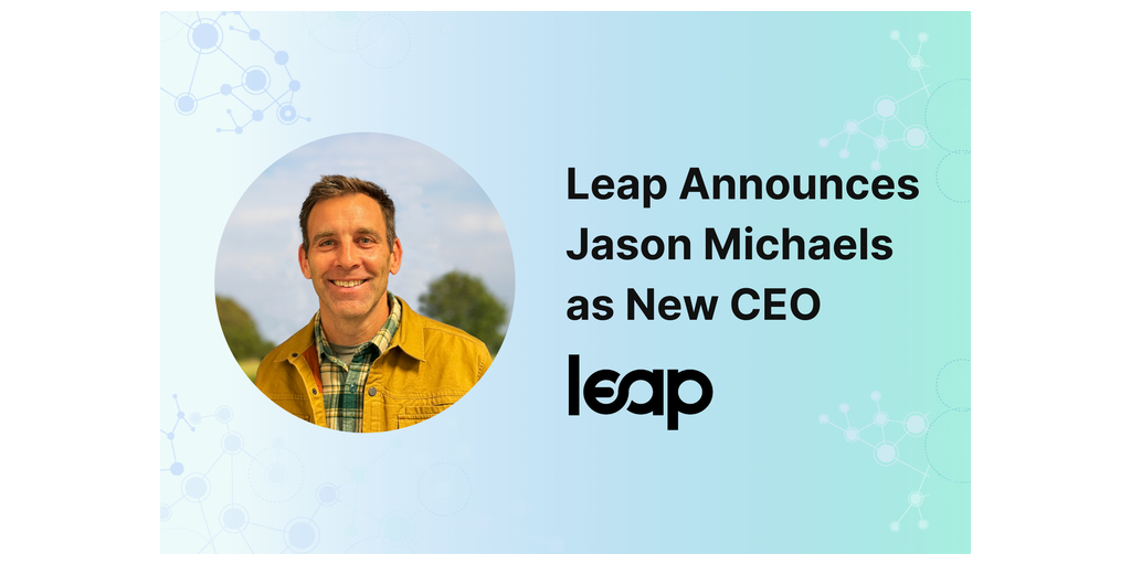 Leap Announces Appointment of Jason Michaels as New CEO and Board Member