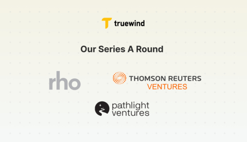 Truewind announces Series A co-led by Rho Capital and Thomson Reuters Ventures (Graphic: Business Wire)