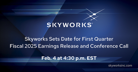 Skyworks Sets Date for First Quarter Fiscal 2025 Earnings Release and Conference Call Feb. 5 at 4:30 p.m. EST (Graphic: Business Wire)