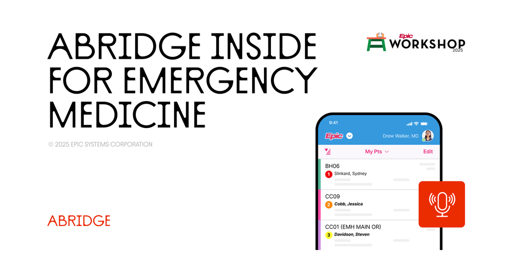 Abridge Inside for Emergency Medicine Launches as Part of Epic’s ...
