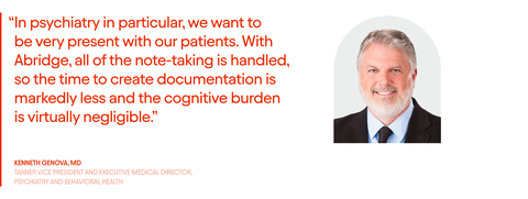 Pictured is a quote from behavioral health specialist Dr. Kenneth Genova, MD, sharing how Abridge's innovative platform has allowed him to focus more on patient care. (Photo: Business Wire)