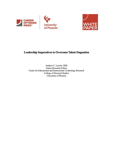 University of Phoenix College of Doctoral Studies announces the release of a white paper, “Leadership Imperatives to Overcome Talent Stagnation,” by Andrew Lawlor, Ph.D., faculty with the College and Fellow at the Center for Educational and Instructional Technology Research (CEITR).