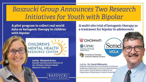 Baszucki Group announces two research initiatives for youth with bipolar. Holistic, long-term support for children with bipolar and their families: Children’s Mental Health Resource Center, led by Elizabeth Errico, Founder and Executive Director of the Children’s Mental Health Resource Center, Inc. A multi-site trial of ketogenic therapy as a treatment for bipolar in adolescents: UCLA Semel Institute, University of Cincinnati College of Medicine, University of Pittsburgh Medical Center, and University of Colorado Anschutz Medical Campus, led by Dr. David Miklowitz, Professor of Psychiatry in the Division of Child and Adolescent] Psychiatry at the UCLA Semel Institute, and a Senior Clinical Research Fellow in the Department of Psychiatry at Oxford University.