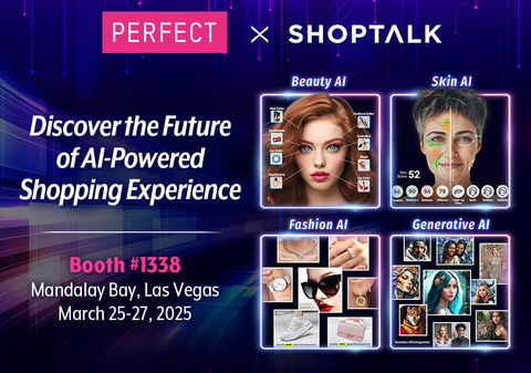 Perfect Corp. To Showcase Cutting-Edge AI Innovations for Beauty and Fashion Retail at Shoptalk 2025