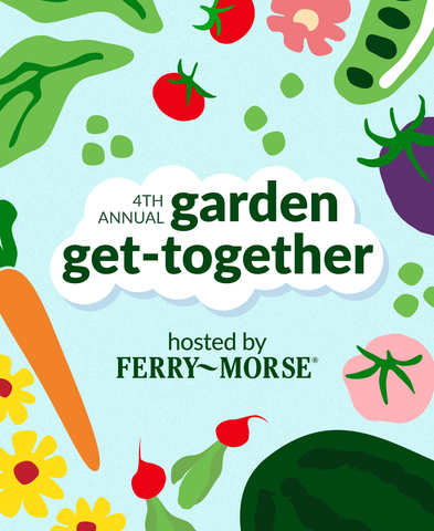 Ferry-Morse Welcomes Spring with Garden Get-Together Video Series; Shares 25% off Discount with Series