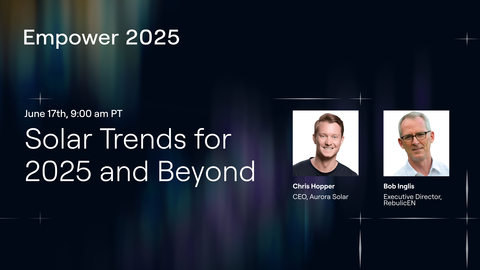 original Join Aurora Solar for its 6th annual Empower event on June 17, 2025 at 9am PT where Chris Hopper, CEO of Aurora Solar, and Bob Inglis, former U.S. Congressman and Executive Director of republicEn.org, will discuss solar trends for 2025 and beyond. Additional panelists will include leading solar industry voices Kristal Hansley, Founder & CEO, WeSolar and Chris Collins, Founder, Ohm Analytics.