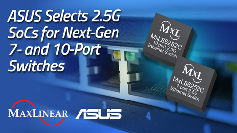 original ASUSTeK selects MaxLinear 2.5G Ethernet PHYs for next-gen 7- and 10-port switches