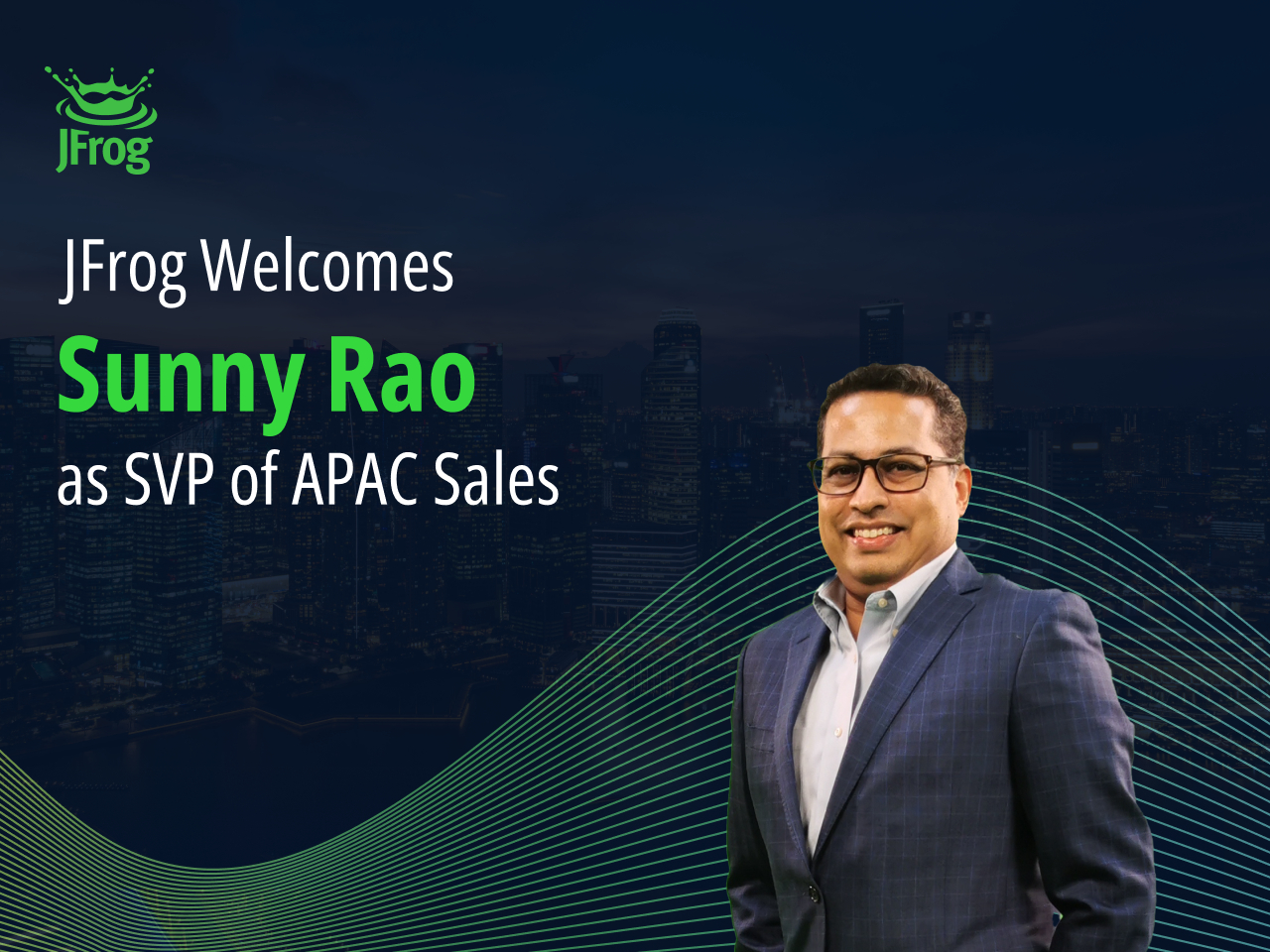 Sunny Rajput Rao JFrog Appoints Sunny Rao as Senior Vice President of Asia Pacific to ...