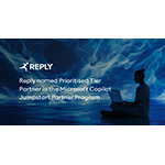 Reply, grazie all’expertise delle sue società specializzate su Microsoft, ottiene lo status di Prioritised Tier Partner nel Microsoft Copilot Jumpstart Partner Program