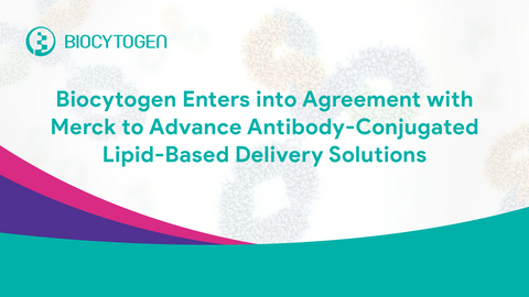 Biocytogen Enters into Agreement with Merck to Advance Antibody-Conjugated Lipid-Based Delivery Solutions