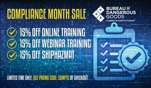 original Bureau of Dangerous Goods Compliance Month Sale - Get 15% off online training, 15% off webinar training, 15% off ShipHazmat for a limited time. Use promo code COMP15 at checkout.
