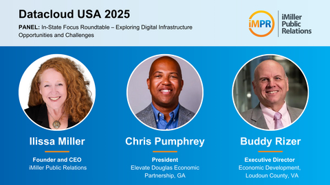 original Ilissa Miller, Founder and CEO, iMiller Public Relations and OIX DIFC Committee Chair; Buddy Rizer, Executive Director, Economic Development, Loudoun County, VA; Chris Pumphrey, President, Elevate Douglas Economic Partnership, GA to speak at Datacloud USA 2025