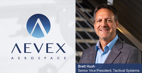 original AEVEX today announced that Brett Hush has joined the company as Senior Vice President of Tactical Systems. Hush will lead strategy, product development, and growth initiatives across AEVEX’s Tactical Systems portfolio, working closely with engineering, programs, and business development teams to accelerate delivery of operationally relevant capabilities to defense customers.