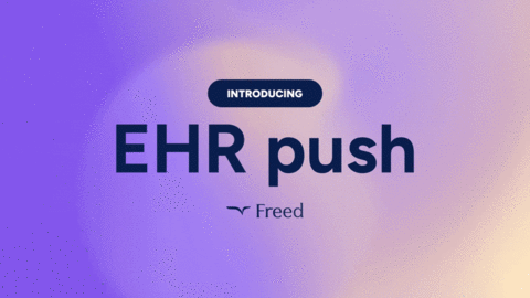 original Introducing Freed's AI-powered solution to EHR integrations - EHR Push