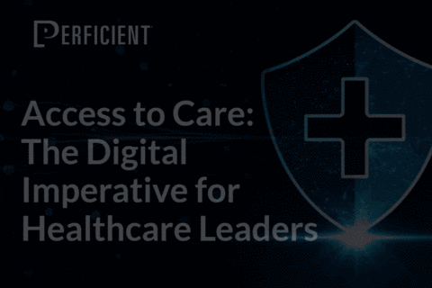 original Perficient's Access to Care research study.