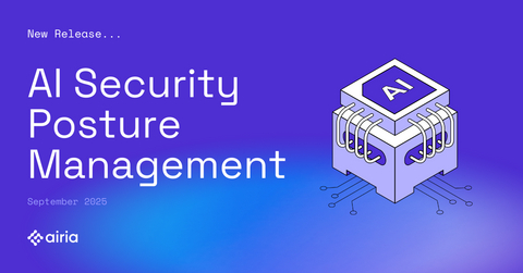 original Airia releases AI Security Posture Management, giving CISOs confidence to report on security posture for a more resilient and compliant AI ecosystem