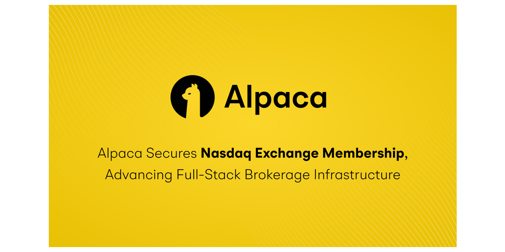 Alpaca Secures Nasdaq Exchange Membership, Advancing Full-Stack Brokerage Infrastructure