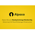  Alpaca ottiene l'adesione al Nasdaq Exchange e potenzia l'infrastruttura di brokeraggio full-stack
