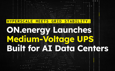 original Hyperscale Meets Grid Stability: ON.energy Launches Medium-Voltage UPS Built for AI Data Centers