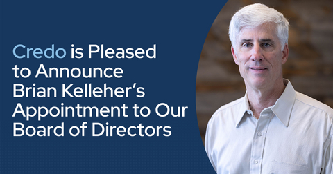 original Credo has appointed Brian Kelleher, former Senior Vice President of Engineering with NVIDIA, to its Board of Directors.