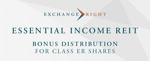 original ExchangeRight has announced a bonus distribution to certain investors in the Essential Income REIT’s Class ER shares as a result of their participation in ExchangeRight’s DST fees (Tuesday, November 4, 2025).