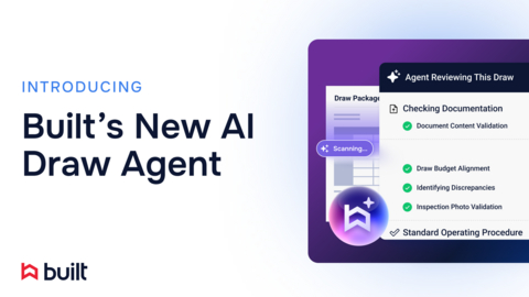 Built’s new Draw Agent harnesses the power of agentic AI to revolutionize real estate finance, processing construction loan draws in minutes instead of days.