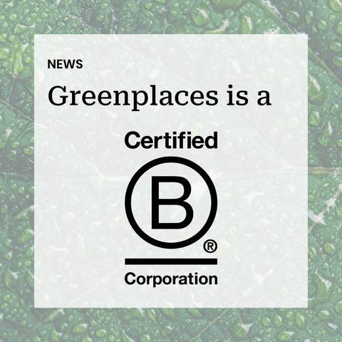 Greenplaces is proud to announce it has officially become a Certified B Corporation™.