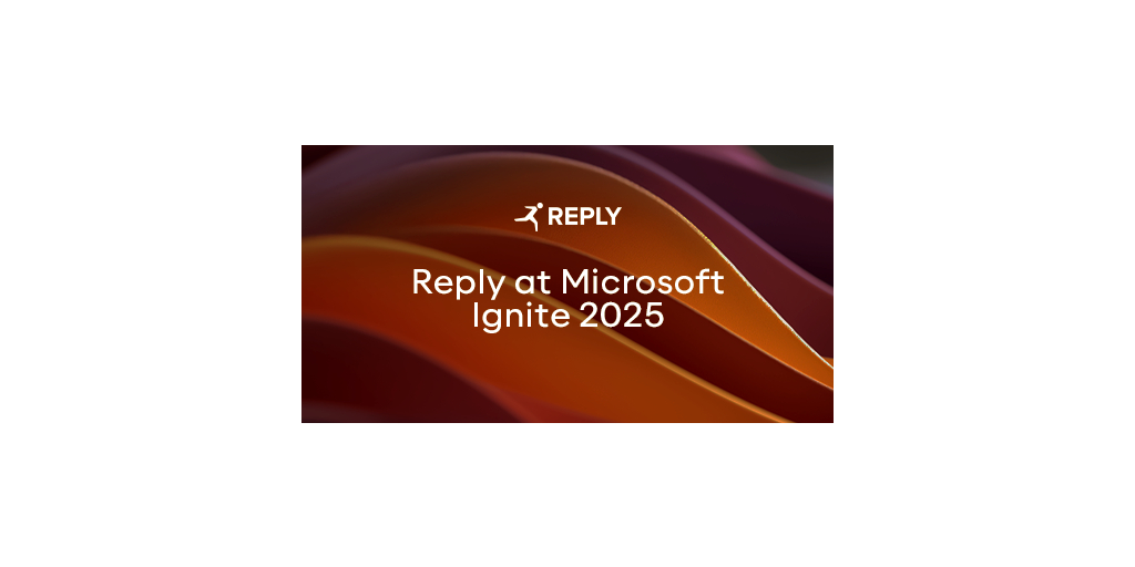 Reply a Microsoft Ignite 2025: AI, esperienze basate su Copilot e soluzioni per l’impresa intelligente