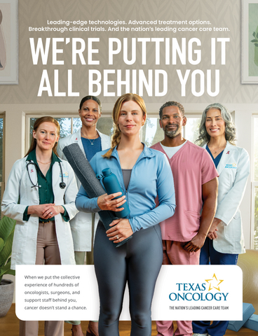 Texas Oncology launches ‘All Behind You,’ its first advertising campaign in five years.