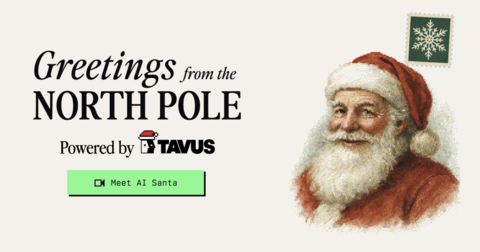 original Tavus announces AI Santa 2.0, the world's first emotionally intelligent holiday PAL with memory, perception, and multimodal interaction. Available free at https://santa.tavus.io.