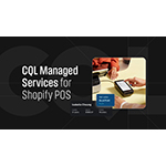 CQL-launches-enterprise-retail-care-for-shopify-pos.jpg