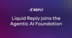 Through its membership, Liquid Reply will engage the AAIF community and actively support the establishment of open standards for the next generation of AI-powered applications.