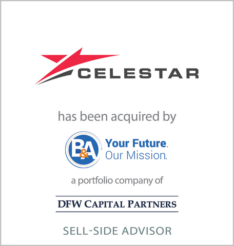 D.A. Davidson & Co. announced that it served as exclusive financial advisor to Celestar Holdings Corporation on its sale to Bart & Associates, LLC, a portfolio company of DFW Capital Partners.