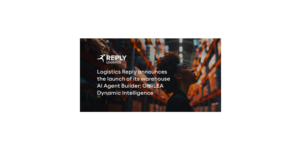 Logistics Reply annuncia il lancio del suo Warehouse AI Agent Builder: GaliLEA Dynamic Intelligence