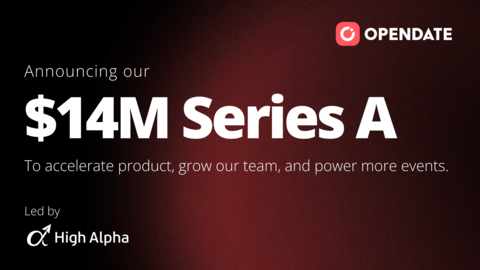 original Opendate raises $14M Series A led by High Alpha